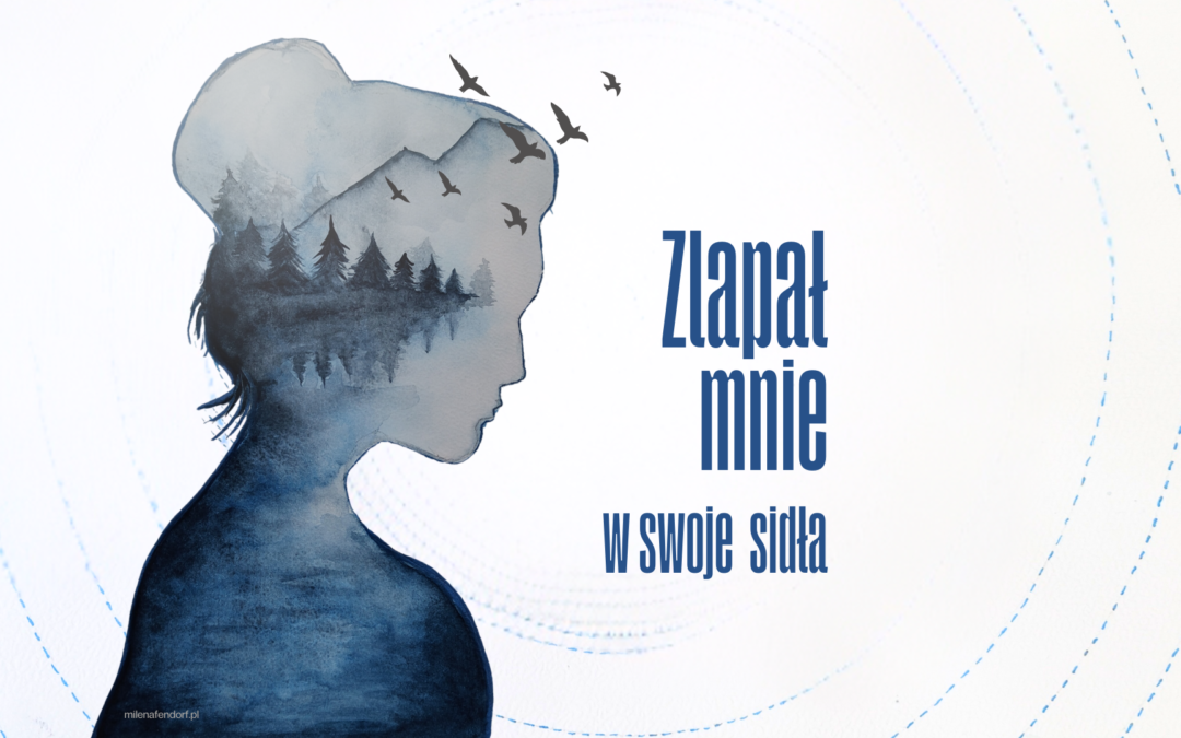 Złapał mnie w swoije sidła – o krytyku wewnętrznym